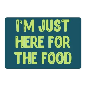 I'm Just Here for the Food Pet Food Mat - Funny Design Anti-Slip Pet Bowl Mat - Best Print Pet Feeding Mat